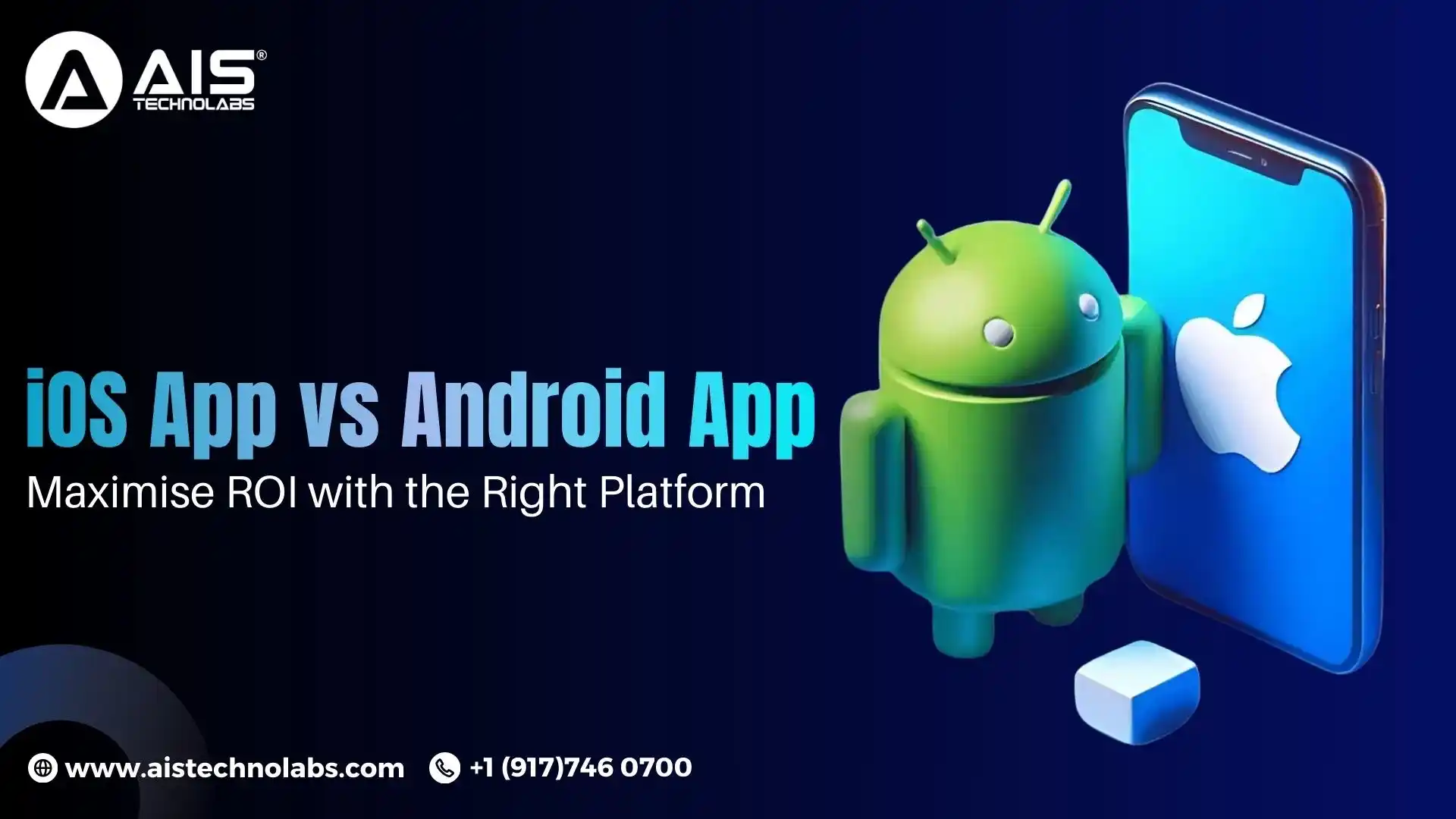 iOS App vs Android App: Maximise ROI with the Right Platform iOS App vs Android App: Maximise ROI with the Right Platform